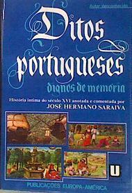 Ditos portugueses dignos de memória : história íntima do século XVI anotada e comentada | 180878 | Saraiva, José Hermano