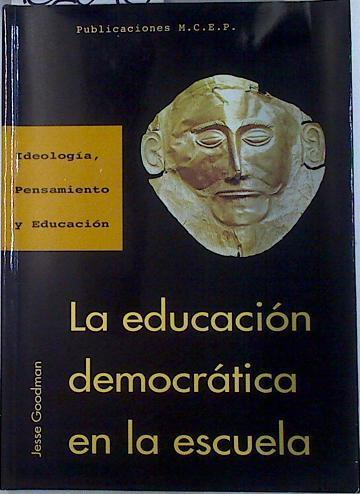 La educación democrática en la escuela | 132045 | Goodman, Jesse
