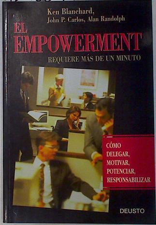 El empowerment: requiere más de un minuto | 129864 | Blanchard, Ken/Randolph, Alan/Carlos, Jon P.