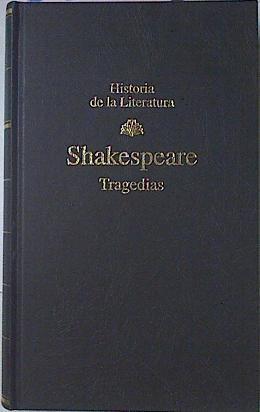 Tragedias. Hamlet, Romeo Y Julieta, El Rey Lear, Macbeth, Othello, El Moro De Venecia, Julio Cesar | 5354 | Shakespeare William
