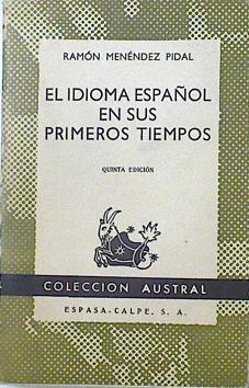 El Idioma Español En Sus Primeros Tiempos | 47564 | Menéndez Pidal Ramón
