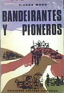 Bandeirantes Y Pioneros (Paralelo Entre Dos Culturas) | 44601 | Moog Vianna