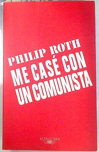 Me casé con un comunista | 134233 | Roth, Philip