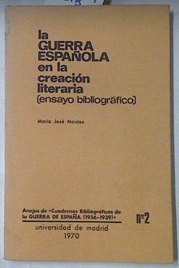 La Guerra Española En La Creación Literaria (Ensayo Bibliográfico) | 67133 | Montes María José
