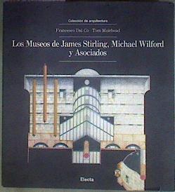 Los museos de James Stirling, Michael Wilford y asociados | 184679 | Tom Muirhead, Francesco Dal Co