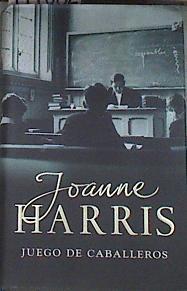 Juego de caballeros | 177882 | Harris, Joanne (1964- )