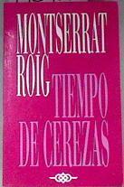 Tiempo de cerezas | 176481 | Roig, Montserrat