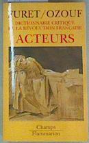 Dictionnaire critique de la Révolution française: Acteurs | 159079 | FURET, François/OZOUF, Mona
