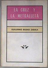 La Cruz y la Metralleta | 180687 | Bilbao Zabala, Guillermo