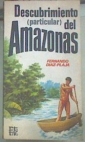 Descubrimiento (particular) del Amazonas | 155092 | Díaz-Plaja, Fernando