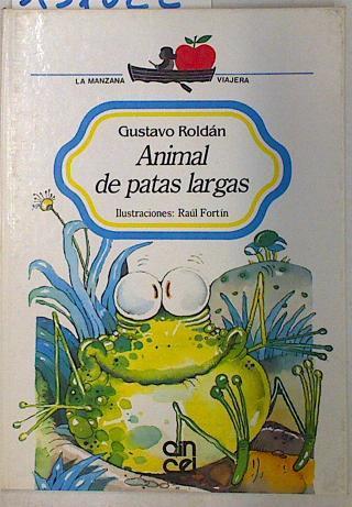 Animal de patas largas | 131022 | Gustavo Roldán/Raúl Fortín ( Ilustrador)