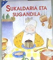 Sukaldaria eta sugandila, urtxintxa, Haur Hezkuntza, 3 urte. Ipuina 5 | 171808 | Ormazabal, Joxantonio/Elena Odriozola, Ilustradora