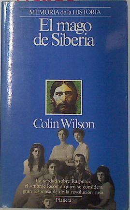 El mago de Siberia La verdad sobre Rasputín | 116685 | Wilson, Colin
