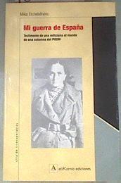 Mi guerra de España: testimonio de una miliciana al mando de una columna del Poum | 180696 | Etchebéhére, Mika
