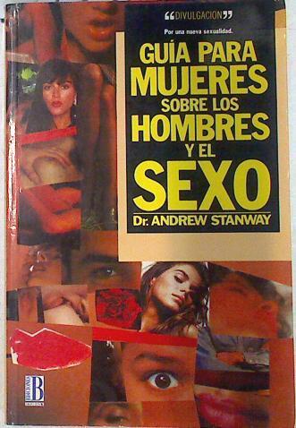 Guía para mujeres sobre los hombres y el sexo | 133225 | Stanway, Andrew