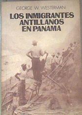 Los inmigrantes antillanos en Panamá | 178463 | Westerman, George Washington