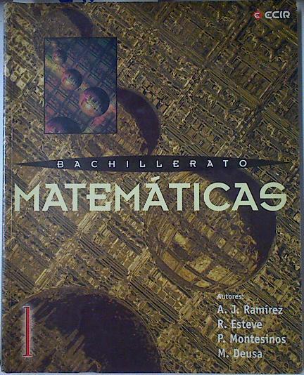 Matemáticas 1 Bachillerato | 122803 | Ramírez Fernández, Antonio J./Esteve Arolas, Rodolfo/Deusa Francés, Maribel/Pascual Montesinos