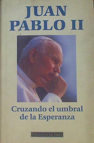 Cruzando el umbral de la esperanza | 154237 | Juan Pablo II, Papa
