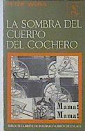 La Sombra Del Cuerpo Del Cochero | 6020 | Weiss Peter