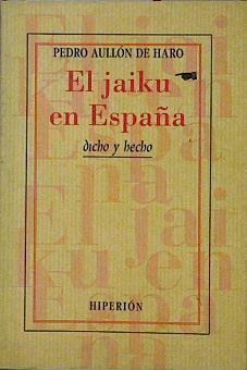 El jaiku en España: la delimitación de un componente de la poética de la modernidad | 145174 | Aullón de Haro, Pedro