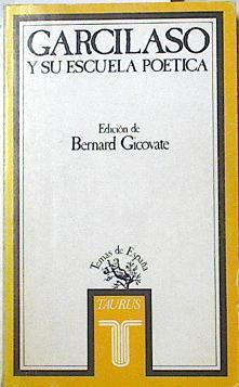 Garcilaso de la Vega y su escuela poética | 126877 | Bernard Gicovate
