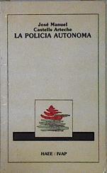 La policía autónoma | 95676 | Castells Arteche, José Manuel