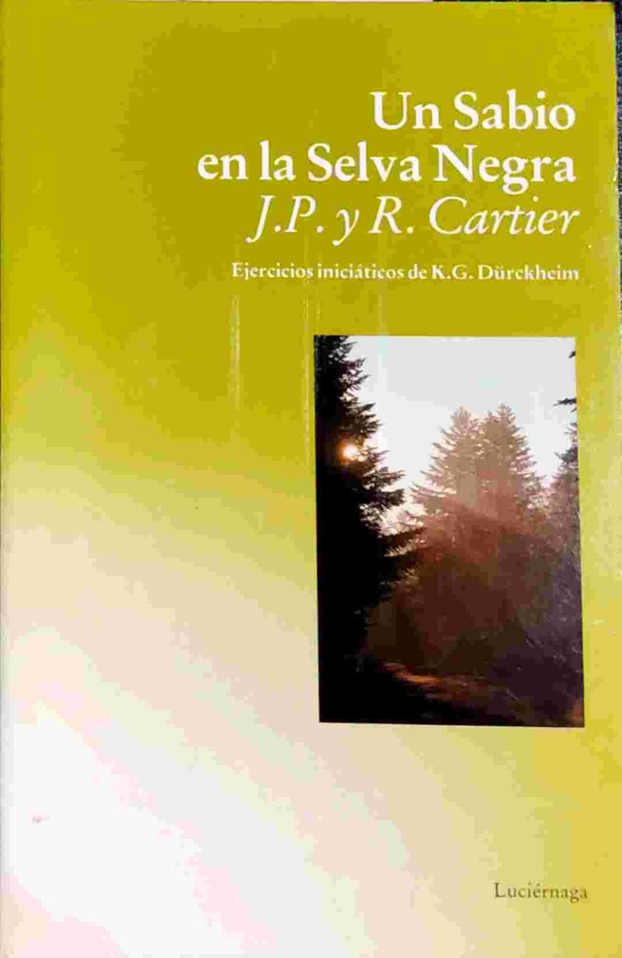 Un Sabio en La Selva Negra Ejercicios Iniciaticos de Karlfried Graf Durckheim | 36210 | Rachel y Jean - Pierre Cartier