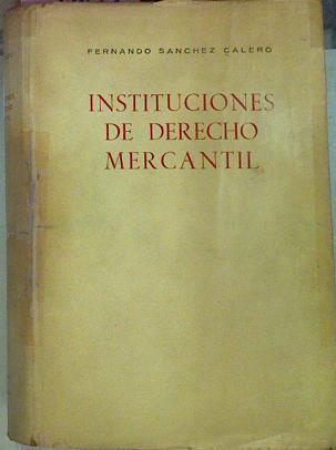 Instituciones De Derecho Mercantil | 52634 | Sanchez Calero, Fernando