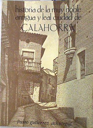 Historia de la muy noble, antigua y leal Ciudad de Calahorra | 73024 | Gutiérrez Achútegui, Pedro