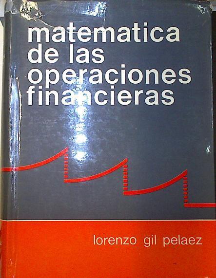 Matemática de las operaciones financieras | 132127 | Gil Peláez, Lorenzo