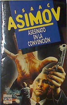 Asesinato en la convención | 123837 | Asimov, Isaac