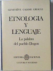 Etnología y lenguaje La palabra de el pueblo Dogón | 121096 | Calame-Griaule, Geneviére