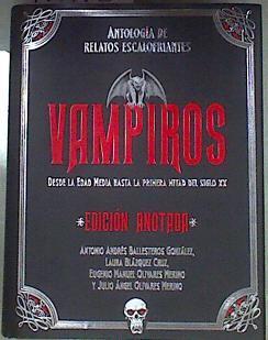Vampiros. Edición anotada: Antología de relatos escalofriantes Desde la Edad Media al S XX | 171775 | VVAA, Antonio Andrés Ballesteros González