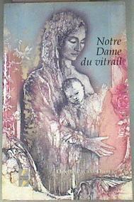 Notre Dame du vitrail.Tomo IV | 175562 | Pactat-Didier, Odette