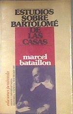 Estudios sobre Bartolomé de las Casas | 180309 | Bataillon, Marcel