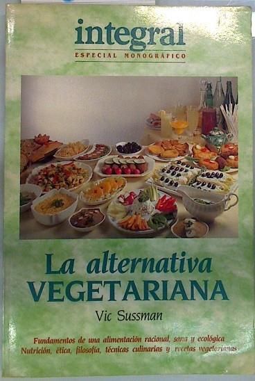 La alternativa vegetariana Especial Monografico integral Nº 9 | 133732 | Vic Sussman