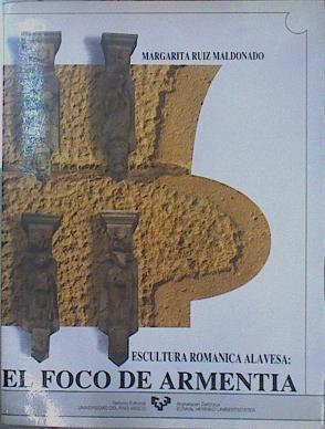 El foco de Armentia: escultura románica alavesa | 151592 | Ruiz Maldonado, Margarita