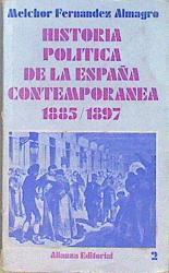 Historia Politica De la España Contemporanea 1885 / 1897 tomo 2 | 9297 | Fernandez Almagro Melchor
