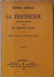Historia general de la Inquisición | 123717 | Gallois, Leonardo
