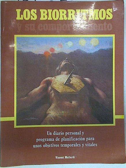 Los biorritmos y su comportamiento: Un diario personal y programa de planificación para unos objetiv | 131925 | Mallardi, Vicent