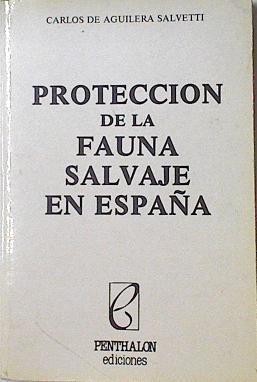 Protección de la fauna salvaje de España | 124768 | Aguilera Salvetti, Carlos