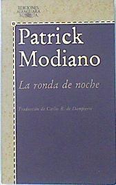 La ronda de noche | 138022 | Modiano, Patrick/Carlos R. de Dampierre ( Traductor