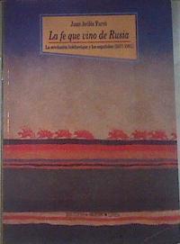 La fé que vino de Rusia: la revolución bolchevique y los españoles (1917-1931) | 178863 | Avilés Farré, Juan