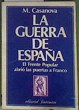 La Guerra de España, El Frente Popular abrio las puertas a Franco | 184228 | Casanova, Mauricio