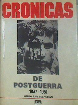 Crónicas De Postguerra 1937 1951 | 53175 | San Sebastian, Koldo