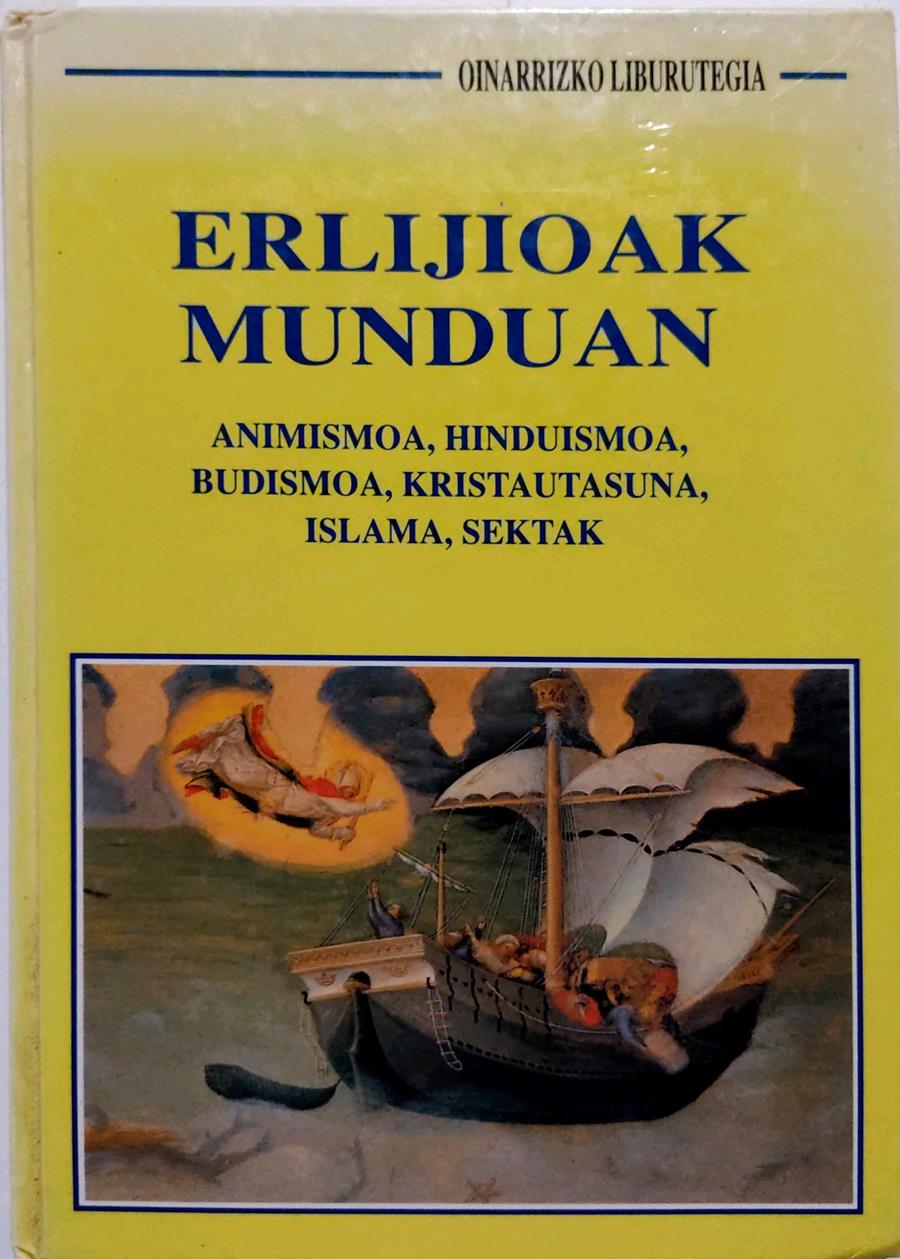 Erlijioak munduan:animismoa,hinduismoa, budismoa, kristautasuna, islama, sektak | 135299 | González de Garai Ugalde, Iñaki