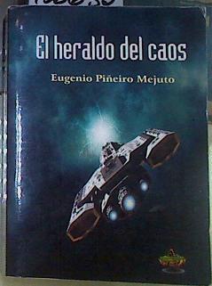 El heraldo del caos | 156630 | Piñeiro Mejuto, Eugenio