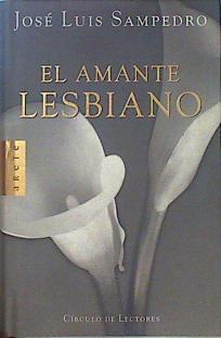 El Amante Lesbiano | 20049 | Sampedro Jose Luis