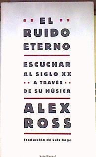 El ruido eterno | 185458 | Ross, Alex (1968- )