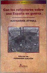 Con los reflectores sobre una España en guerra | 181372 | Athol, Katharine